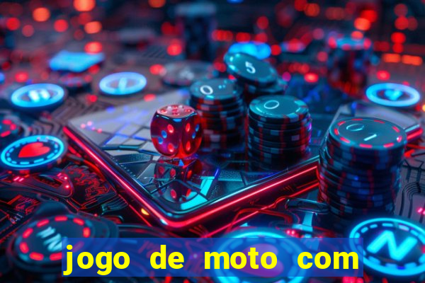 jogo de moto com dinheiro infinito